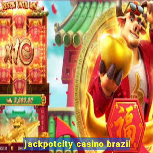 jackpotcity casino brazil